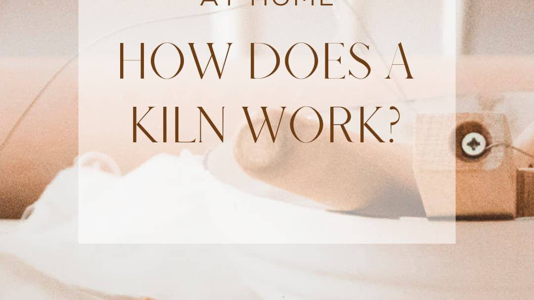 How does a kiln work?